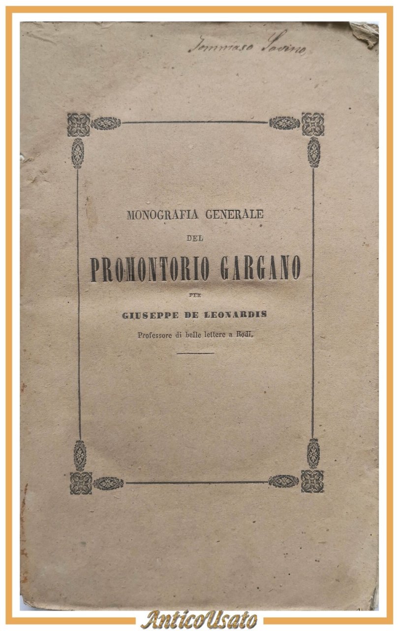 MONOGRAFIA GENERALE DEL PROMONTORIO GARGANO di Giuseppe De Leonardis 1858 …