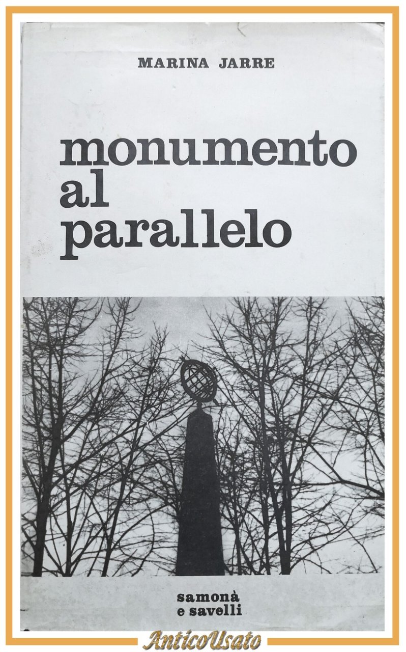MONUMENTO AL PARALLELO di Marina Jarre 1968 Samonà e Savelli …