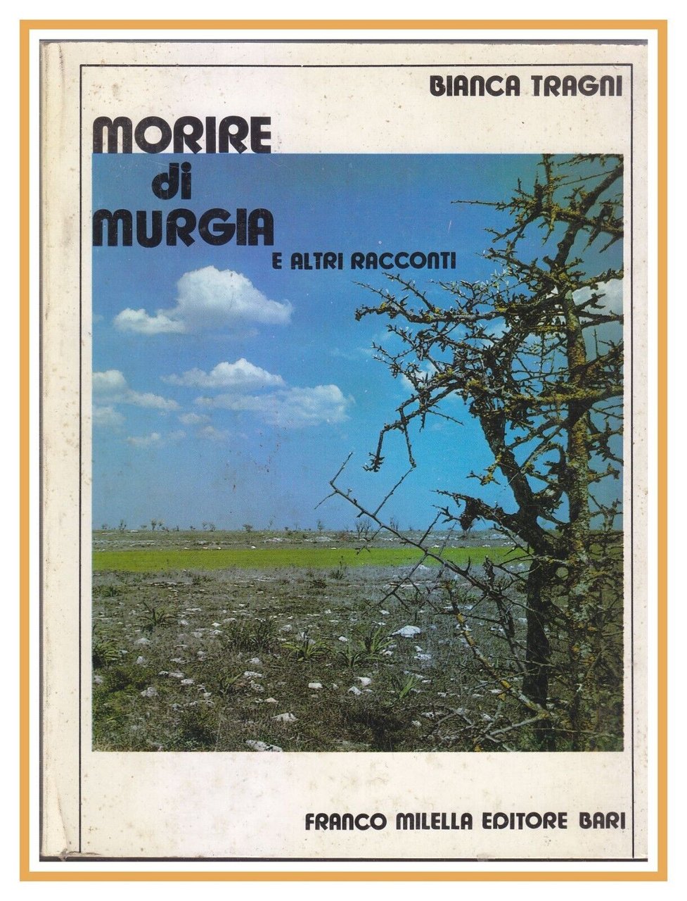 MORIRE DI MURGIA e altri racconti di Bianca Tragni 1987 …