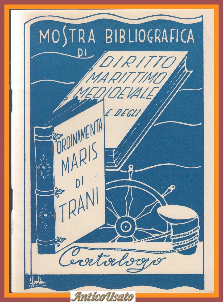 MOSTRA BIBLIOGRAFICA DI DIRITTO MARITTIMO MEDIOEVALE TRANI Catalogo 1964 Libro
