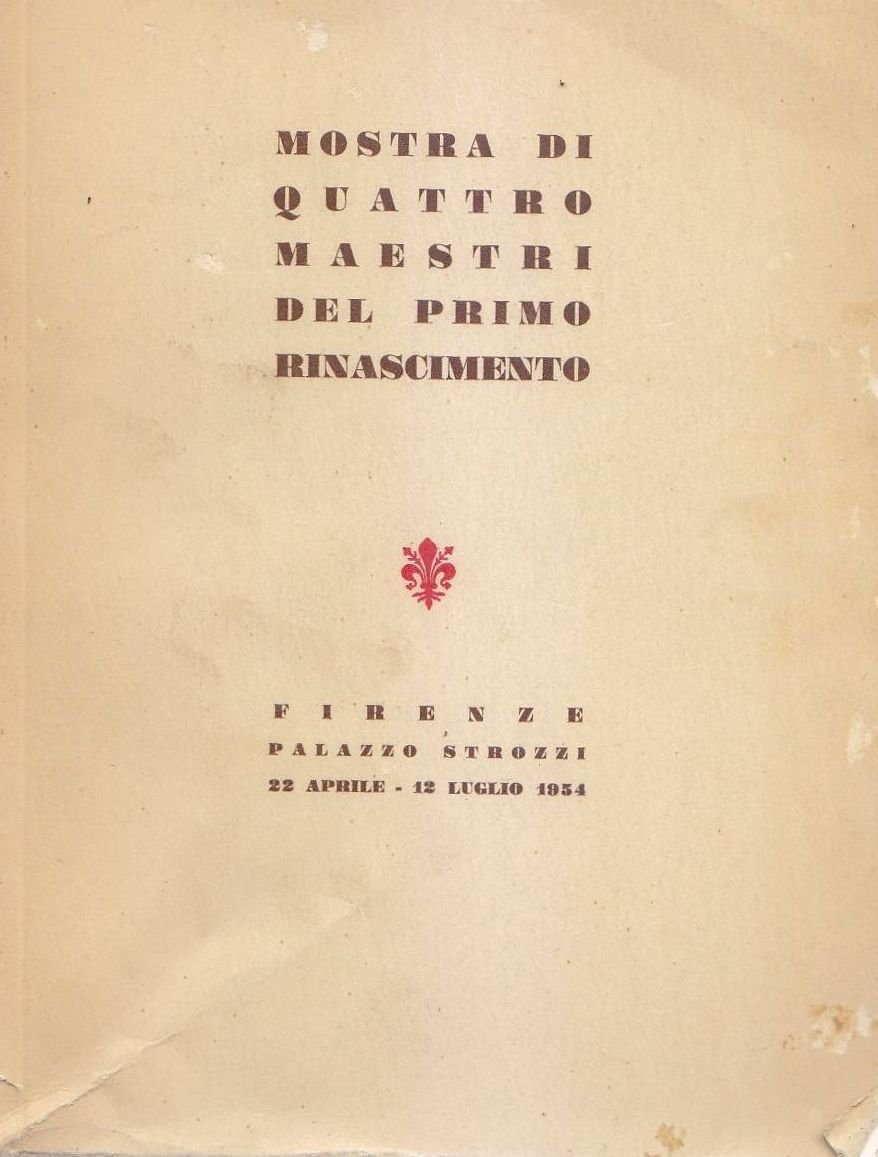 MOSTRA DI QUATTRO MAESTRI DEL PRIMO RINASCIMENTO Firenze Palazzo Strozzi …