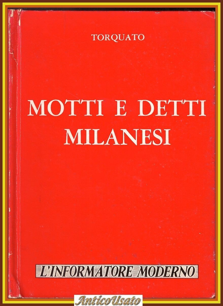 MOTTI E DETTI MILANESI di Torquato 1965 Edizione De L’informatore …