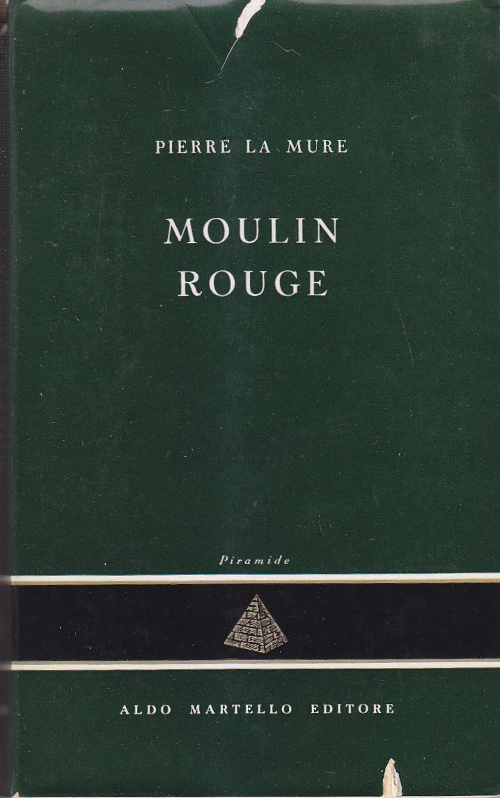 MOULIN ROUGE di Pierre la Mure 1954 Martello Libro Piramide …