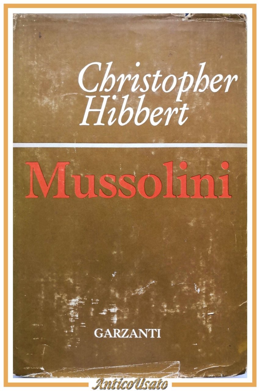 MUSSOLINI di Christopher Hibbert 1962 Garzanti Libro Biografia fascismo Benito