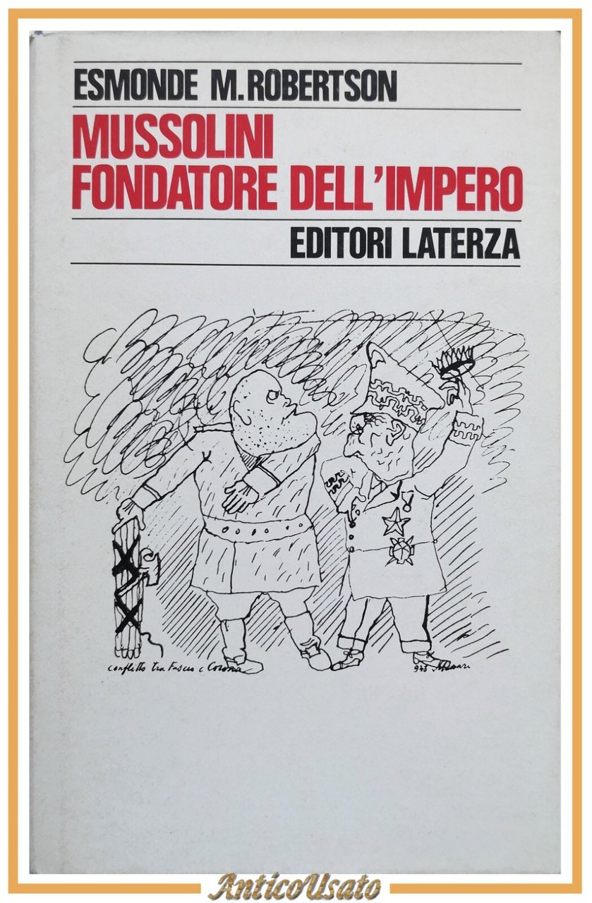 MUSSOLINI FONDATORE DELL'IMPERO di Esmonde M Robertson 1979 Laterza Libro
