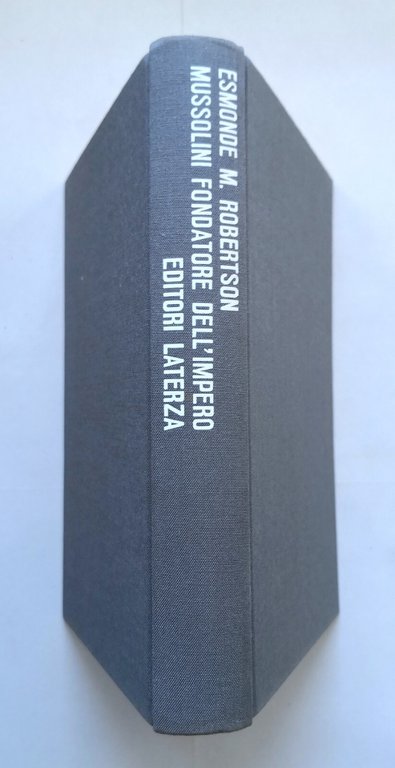 MUSSOLINI FONDATORE DELL'IMPERO di Esmonde M Robertson 1979 Laterza Libro