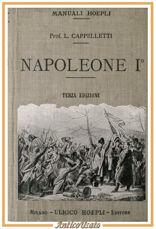 NAPOLEONE I di Licurgo Cappelletti 1916 Hoepli manuale libro Biografia … | Immagine Gallery 2