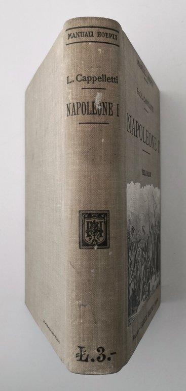 NAPOLEONE I di Licurgo Cappelletti 1916 Hoepli manuale libro Biografia …