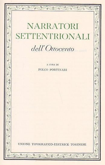 NARRATORI SETTENTRIONALI DELL‘800 A CURA PORTINARI CLASSICI ITALIANI UTET Libro