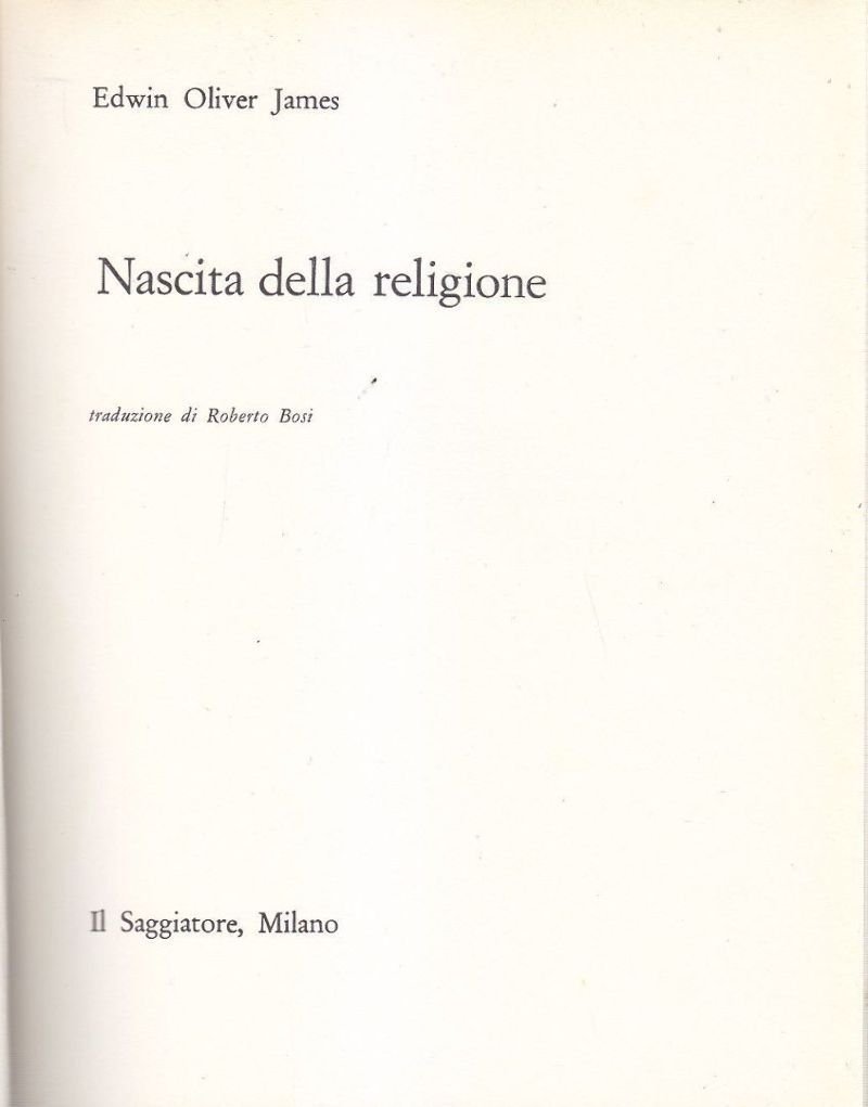 NASCITA DELLE RELIGIONI di Edwin Oliver James 1962 Il Saggiatore …