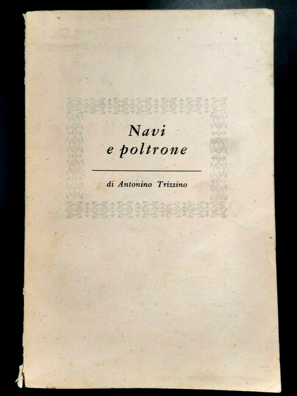 NAVI E POLTRONE di Antonino Trizzino 1954 Longanesi libro fascismo …