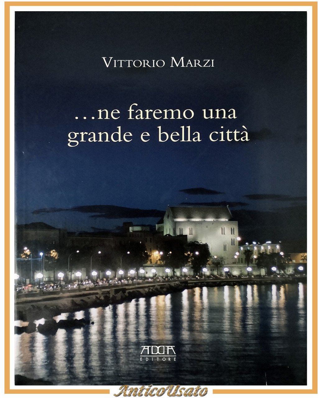 NE FAREMO UNA GRANDE E BELLA CITTÀ di Vittorio Marzi …