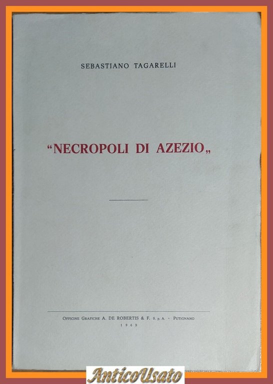 NECROPOLI DI AZEZIO di Sebastiano Tagarelli 1969 De Robertis libro … | Immagine Gallery 1
