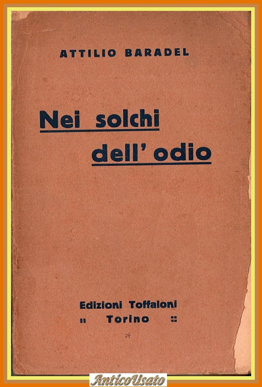 NEI SOLCHI DELL'ODIO di Attilio Baradel 1925 Toffaloni Libro I …