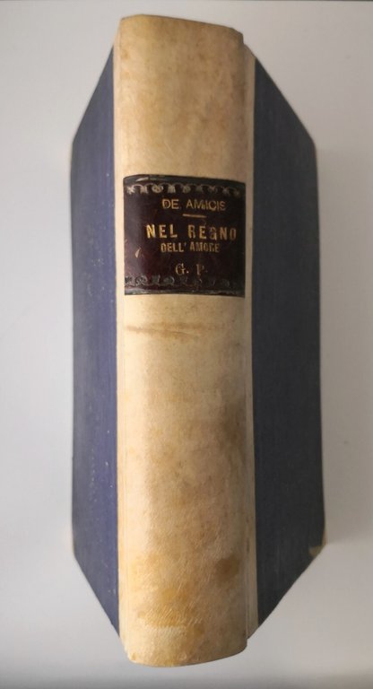 NEL REGNO DELL'AMORE di Edmondo De Amicis 1908 Treves Libro …