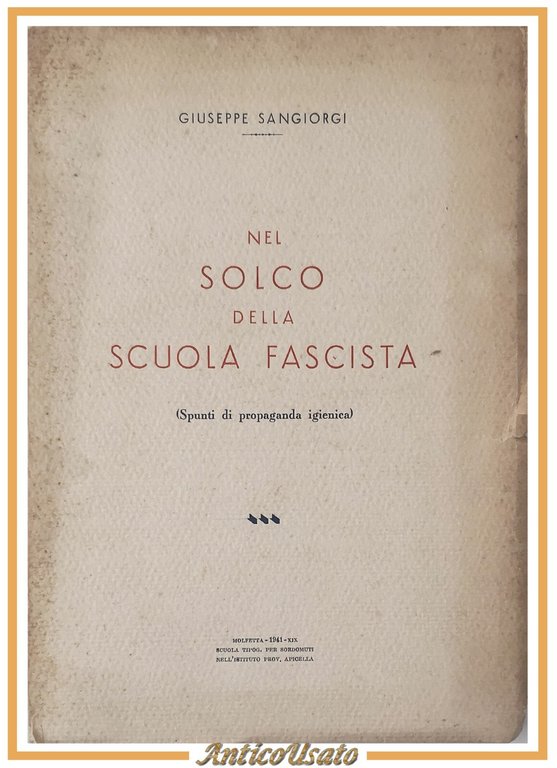 NEL SOLCO DELLA SCUOLA FASCISTA di Giuseppe Sangiorgi 1941 Autografo Libro