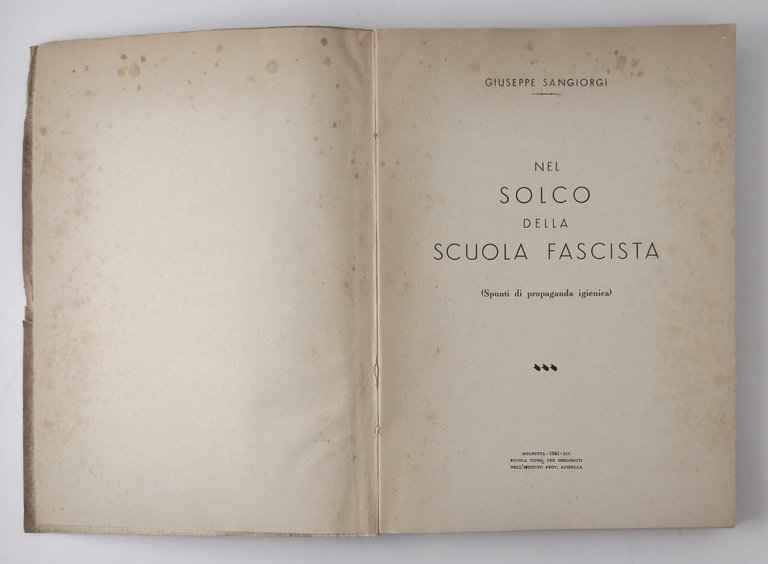 NEL SOLCO DELLA SCUOLA FASCISTA di Giuseppe Sangiorgi 1941 Autografo …