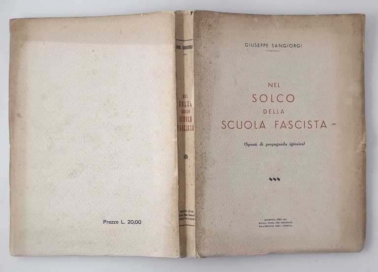 NEL SOLCO DELLA SCUOLA FASCISTA di Giuseppe Sangiorgi 1941 Autografo …