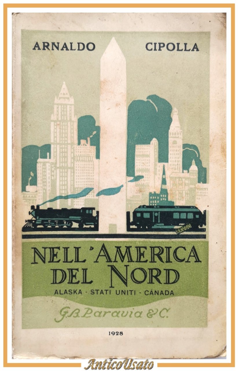 NELL'AMERICA DEL NORD di Arnaldo Cipolla 1928 Paravia Libro USA …