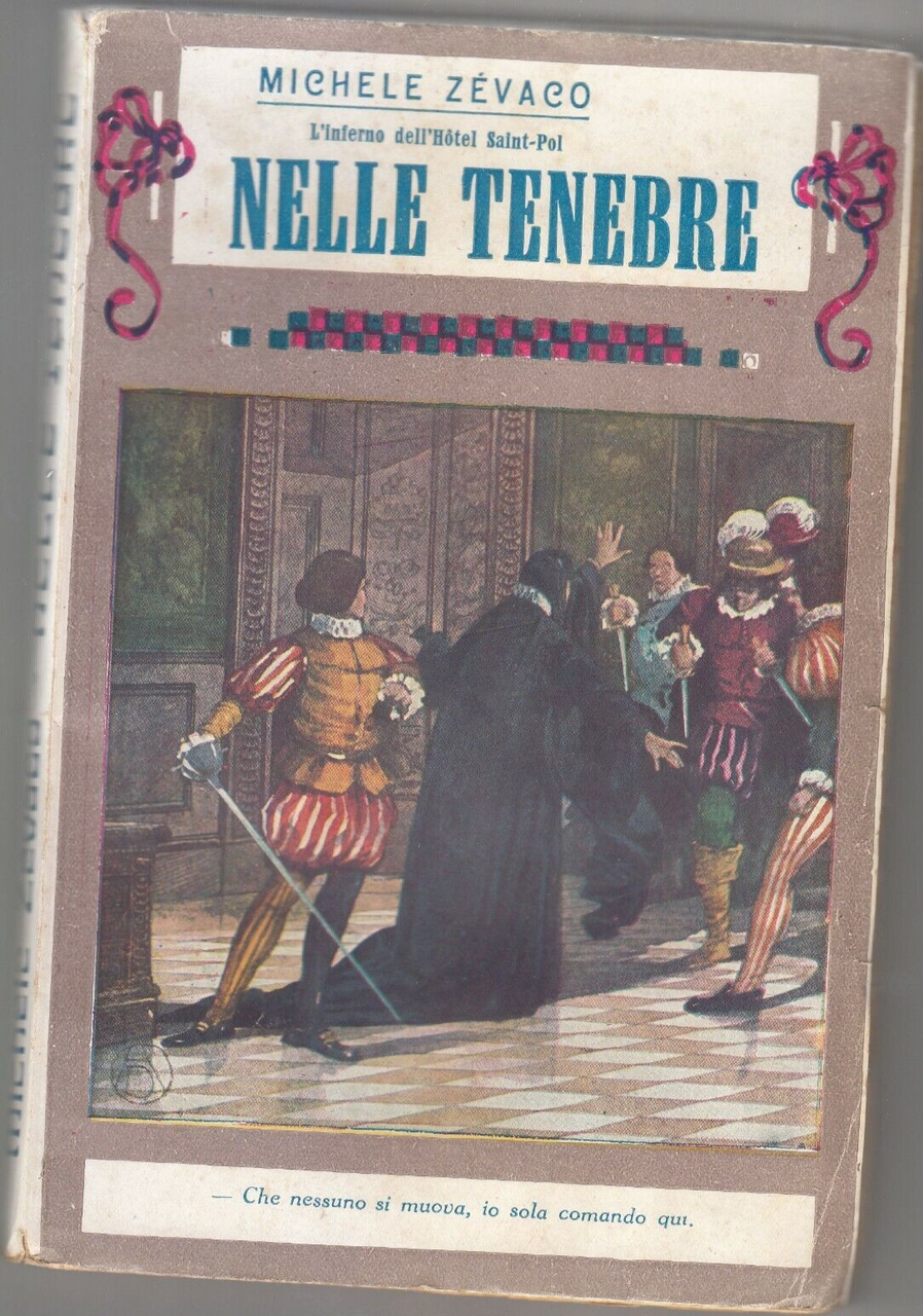 NELLE TENEBRE di Michele Zevaco 1932 Bietti hotel Saint Paul …