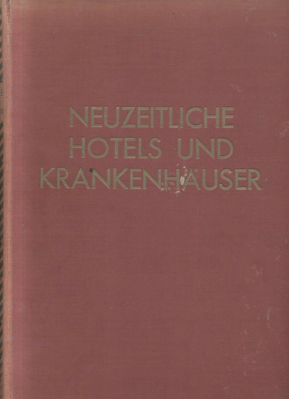 NEUZEITLICHE HOTELS UND KRANKENHÄUSER Hermann Gescheit 1929? Ernst Pollak Libro