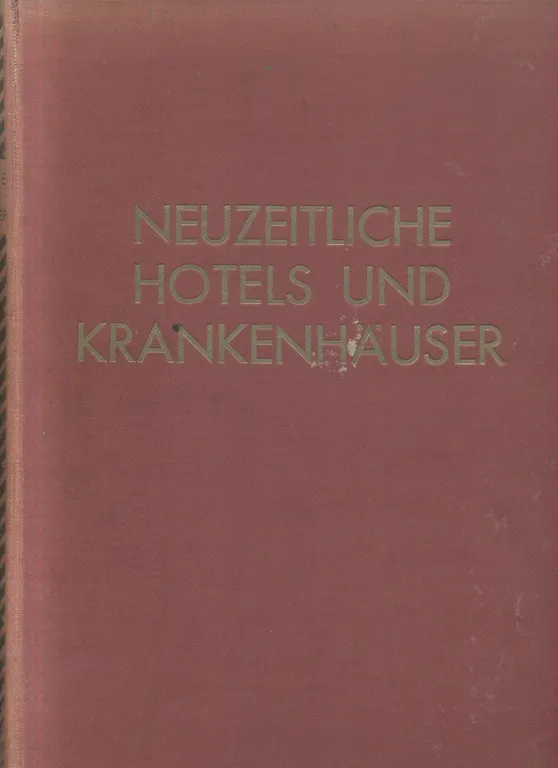 NEUZEITLICHE HOTELS UND KRANKENHÄUSER Hermann Gescheit 1929? Ernst Pollak Libro