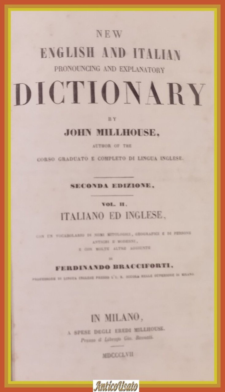 NEW ENGLISH ITALIAN PRONOUNCING EXPLANATORY DICTIONARY volum 2 1857 libro …