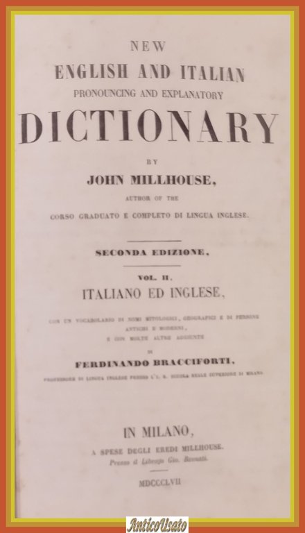 NEW ENGLISH ITALIAN PRONOUNCING EXPLANATORY DICTIONARY volum 2 1857 libro …