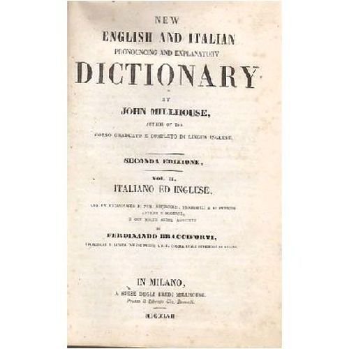 NEW ENGLISH ITALIAN PRONOUNCING EXPLANATORY DICTIONARY volum 2 1857 libro …
