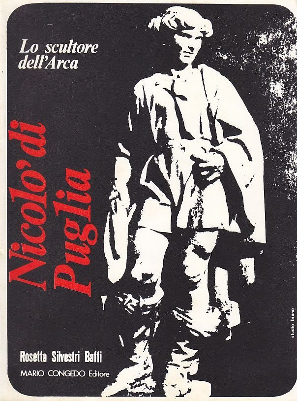 NICOLÒ DI PUGLIA lo scultore dell’arca di Rosetta Silvestri Baffi …