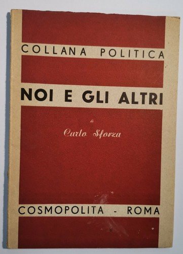 NOI E GLI ALTRI di Carlo Sforza 1945 cosmopolita collana …