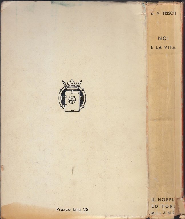 NOI E LA VITA di Karl V Frisch Biologia moderna …