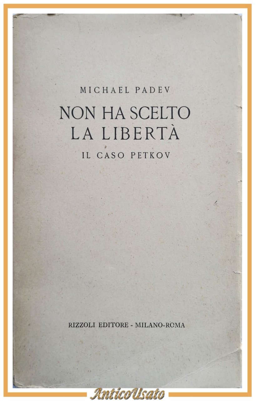 NON HA SCELTO LA LIBERTÀ il caso Petkov di Michael …