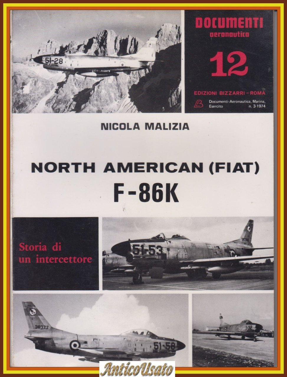 NORTH AMERICAN FIAT F-86K di Nicola Malizia 1975 edizioni Bizzarri …