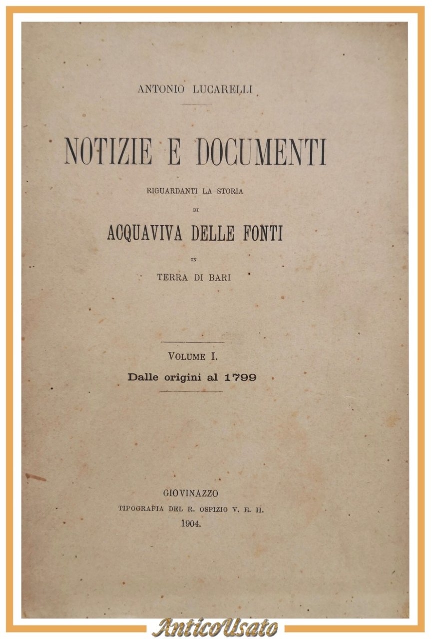 NOTIZIE E DOCUMENTI RIGUARDANTI LA STORIA DI ACQUAVIVA DELLE FONTI …