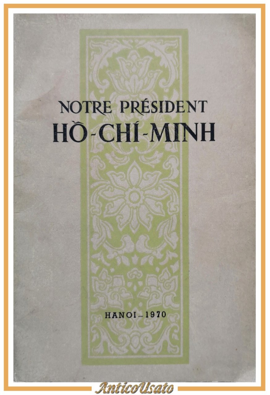 NOTRE PRESIDENT HO CHI MINH 1970 Editions en langues étrangères …