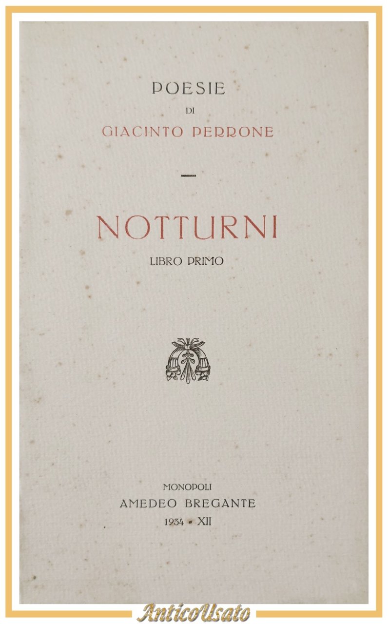 NOTTURNI Poesie di Giacinto Perrone Libro Primo 1934 Amedeo Bregante …