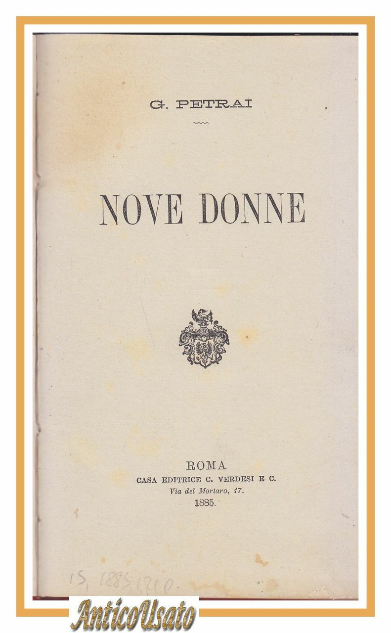 NOVE DONNE di G Petrai 1885 Verdesi Libro Antico Romanzo …
