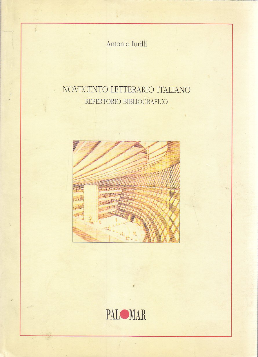 NOVECENTO LETTERARIO ITALIANO repertorio bibliografico di Antonio Iurilli 1996
