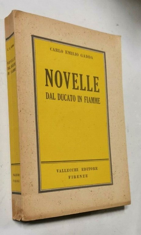 NOVELLE DAL DUCATO IN FIAMME di Carlo Emilio Gadda PRIMA …