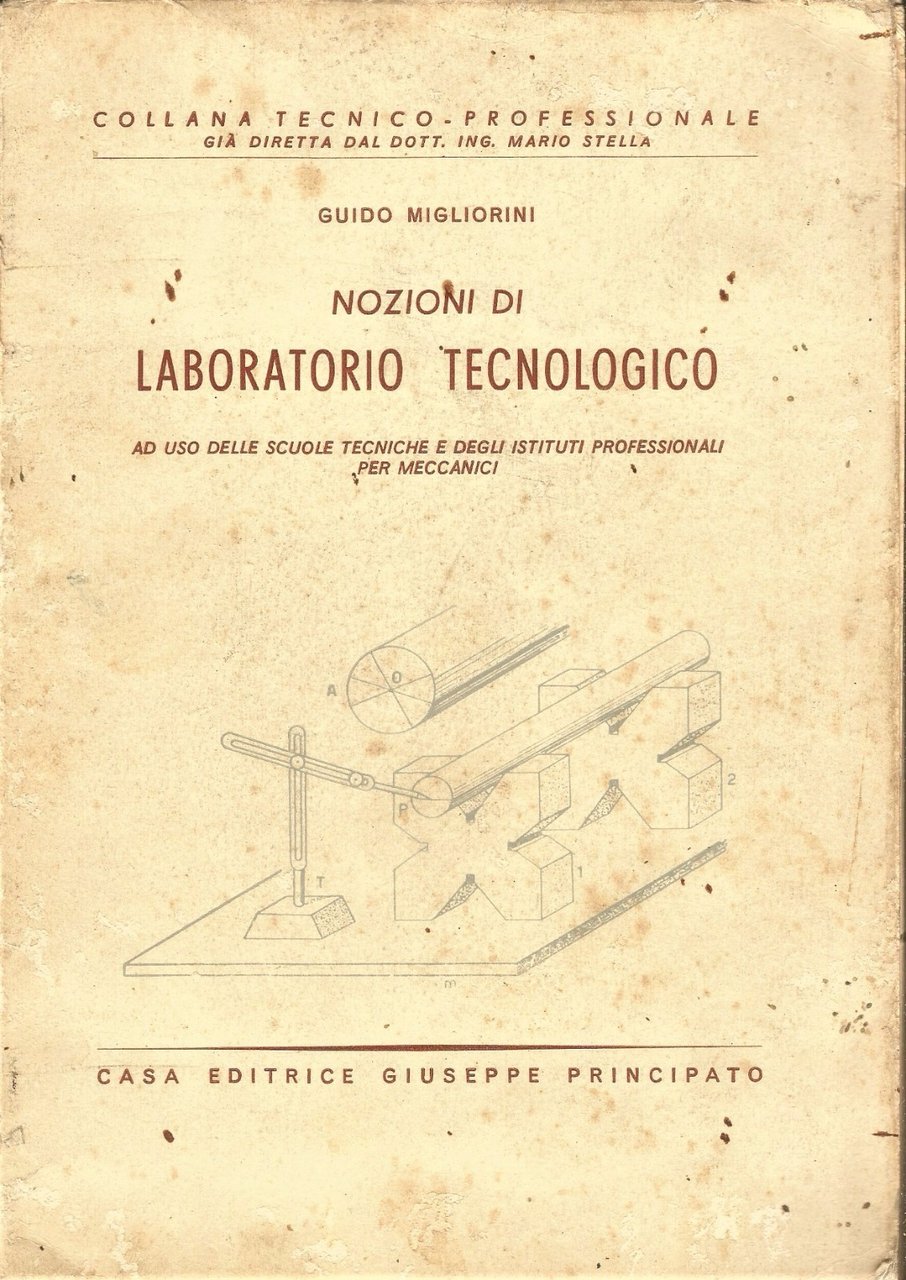 NOZIONI DI LABORATORIO TECNOLOGICO di Guido Migliorini 1967 Principato Libro