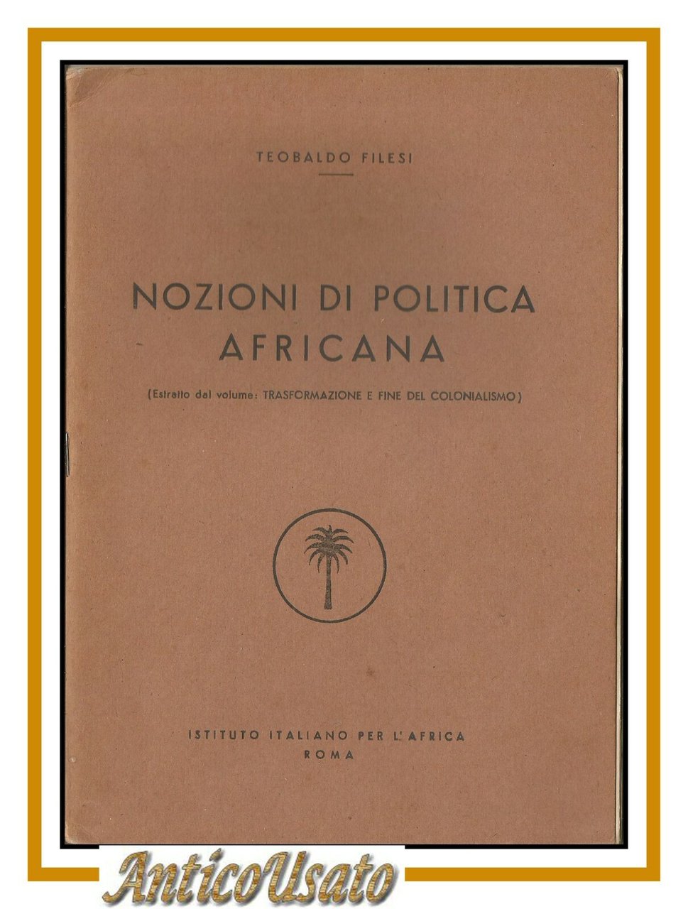 NOZIONI DI POLITICA AFRICANA Teobaldo Filesi 1956 istituto italiano Africa …
