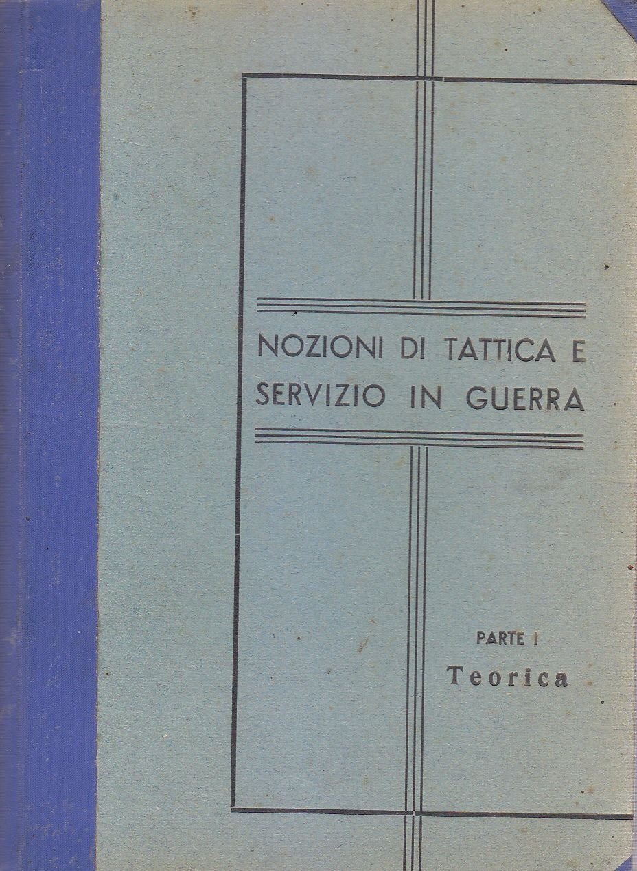 NOZIONI DI TATTICA E SERVIZIO IN GUERRA parte I teorica …