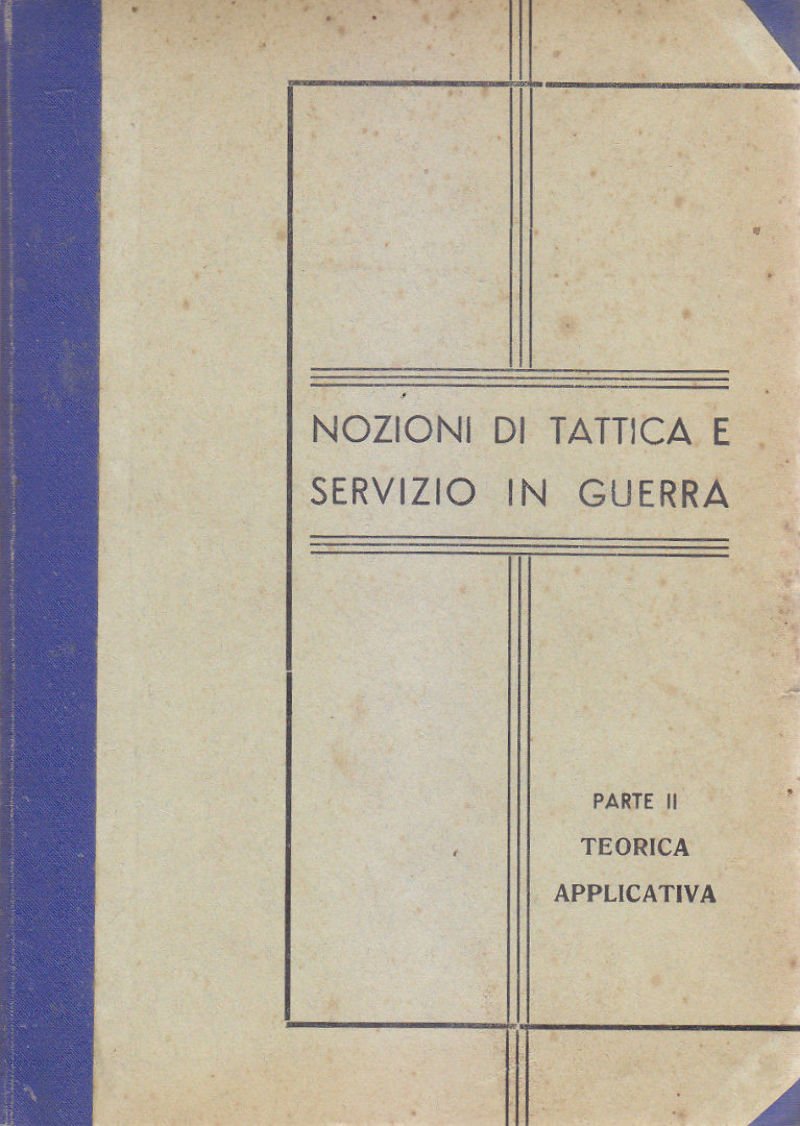 NOZIONI DI TATTICA E SERVIZIO IN GUERRA parte II teorica …