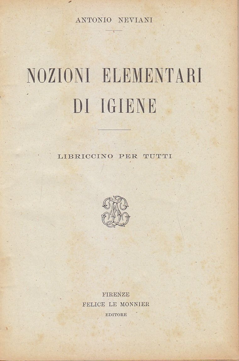 NOZIONI ELEMENTARI DI IGIENE LIBRICCINO PER TUTTI Antonio Neviani 1925 …