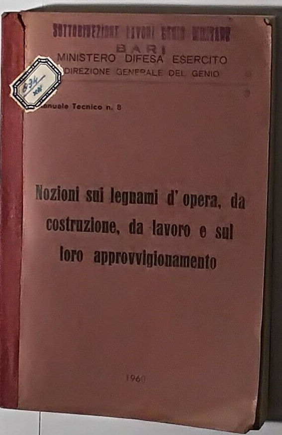 NOZIONI LEGNAMI D'OPERA COSTRUZIONE LAVORO E LORO APPROVIGIONAMENTO 1960 legno