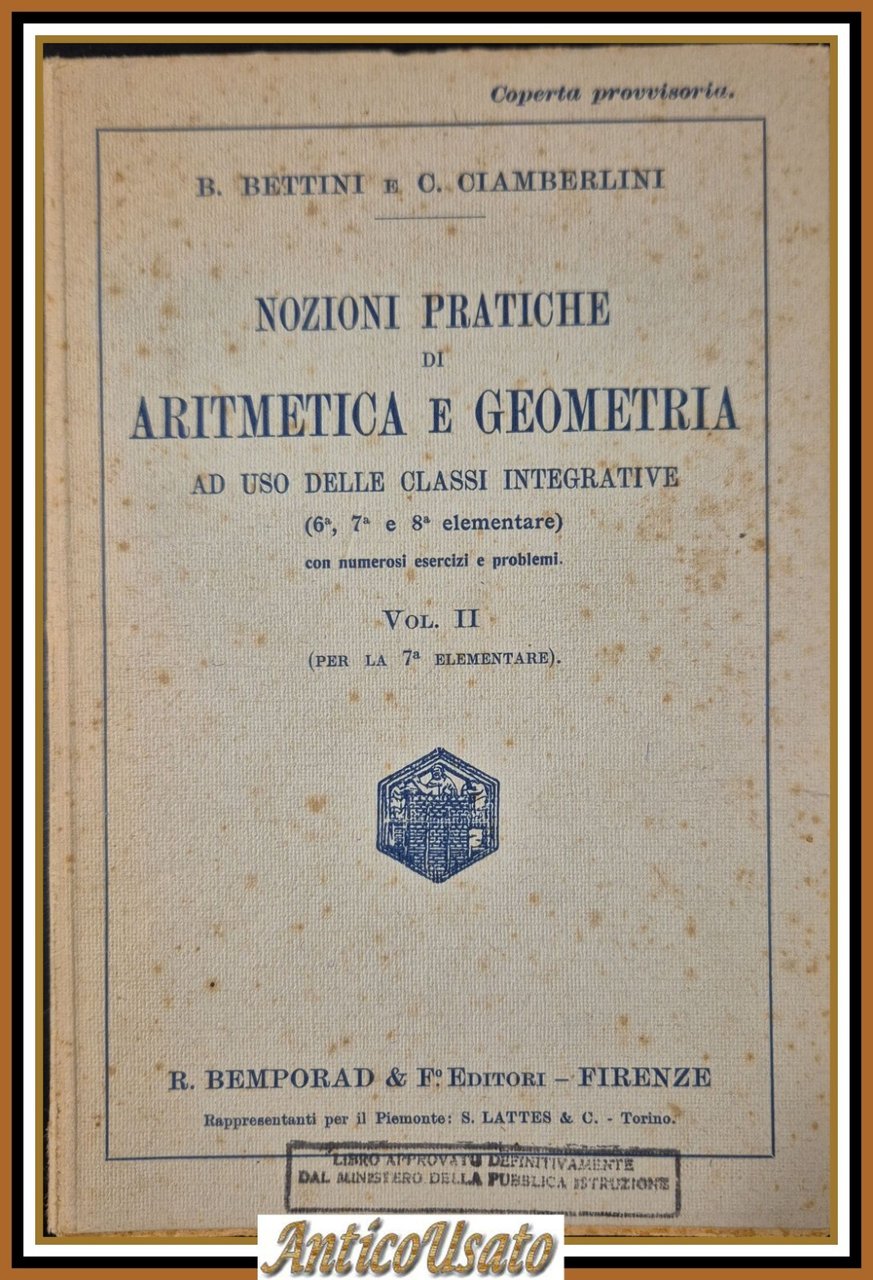 NOZIONI PRATICHE DI ARITMETICA GEOMETRIA Volume 2 Bettini Ciamberlini 1926 …