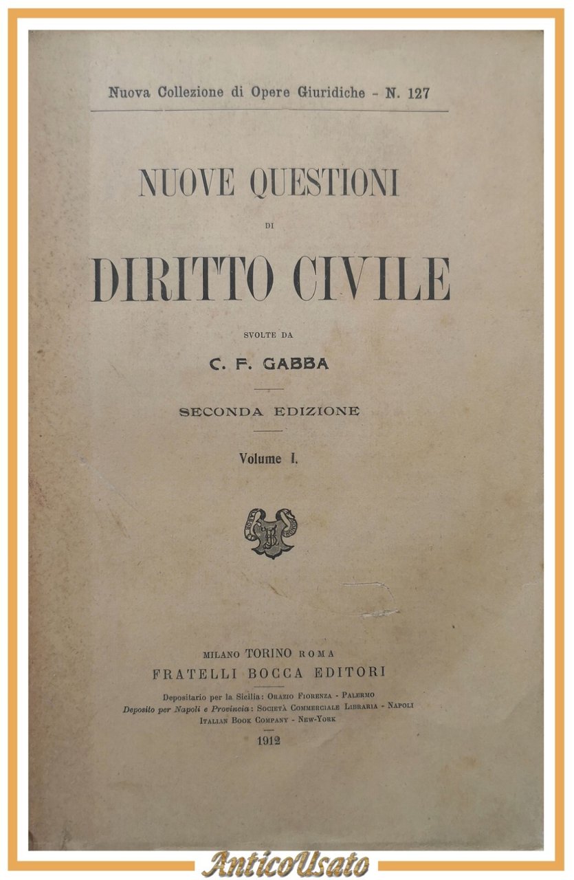 NUOVE QUESTIONI DI DIRITTO CIVILE Gabba 2 volumi 1912 Fratelli …