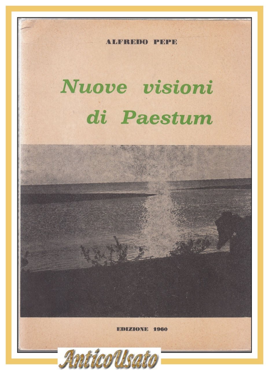 NUOVE VISIONI DI PAESTUM Alfredo Pepe 1960 Libro rivista pensiero …