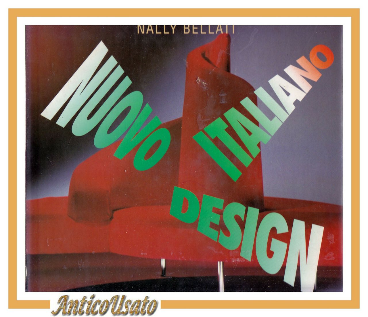 NUOVO DESIGN ITALIANO di Nally Bellati 1991 Rizzoli Editore libro …